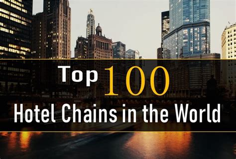 Top 100 Hotel Chains in the World – SOEG Consulting