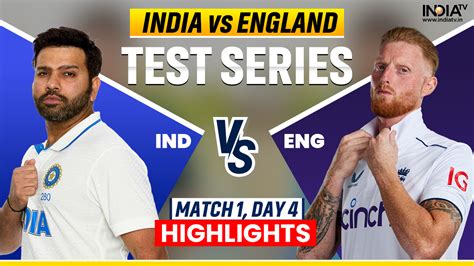 IND vs ENG live score updates 1st Test Day 4: India vs England ...