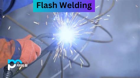 What is Flash Welding? Uses and working