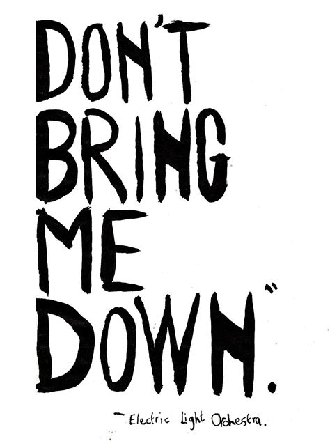 Emma Lilian Martin: Don't Bring me Down. | Bring me down, Bring it on ...