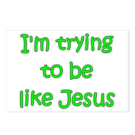 Trying to be like Jesus (green) Postcards (Package by ldsgiftshop