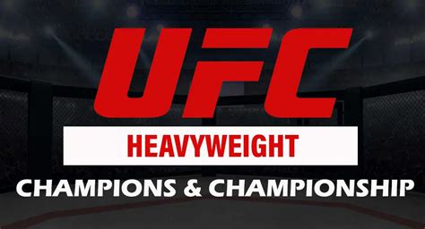 List of All UFC Heavyweight Champions & Championship History