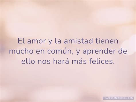 Frases de Amor y Amistad - Frases con Emoción