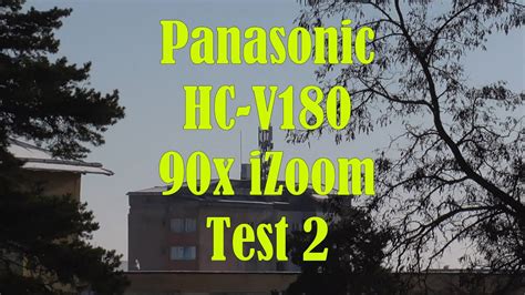 Panasonic HC V180 camcorder 90X iZoom Inteligent Zoom Test 2 - 50fps! - YouTube