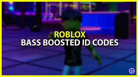 Bass Boosted Roblox ID Codes (2023) - Gamer Tweak