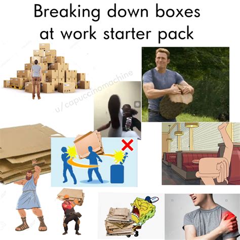 Breaking down boxes at work Starter Pack : r/starterpacks