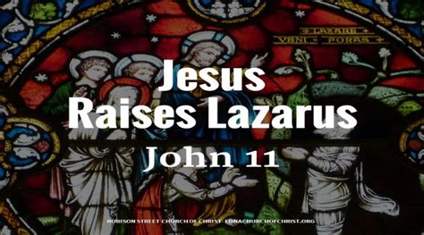 Jesus Raises Lazarus – Robison Street church Of Christ