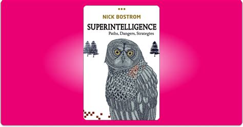 SuperIntelligence by Nick Bostrom: A review of one of the best books on AI