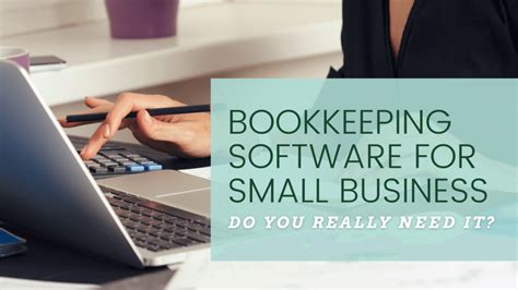 Bookkeeping software for small business: Do you really need it?