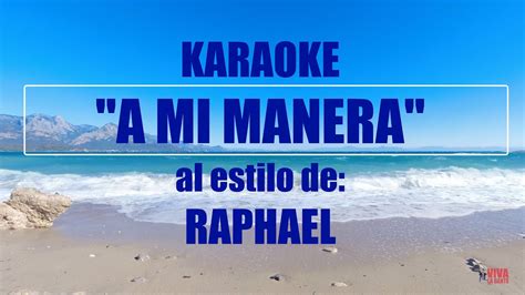 VLG Karaoke (RAPHAEL - A MI MANERA) HD Mejor versión - YouTube