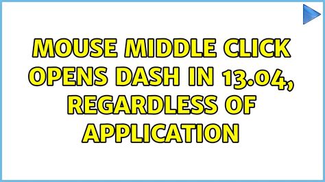 mouse middle click opens dash in 13.04, regardless of application (3 ...