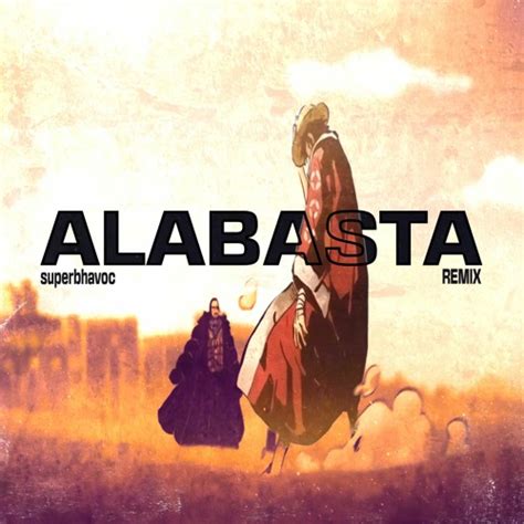 Stream One Piece "Alabasta" Ending Remix by superbhavoc | Listen online ...