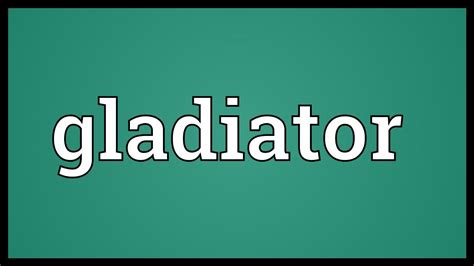 Gladiator Meaning - YouTube