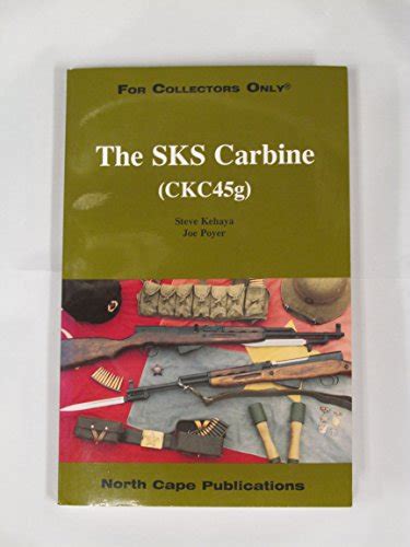 The SKS Carbine, 5th Revised and Expanded Edition (For Collectors Only ...