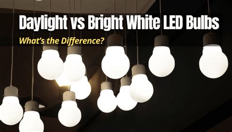 Daylight vs Bright White LED Bulbs | What's the Difference ...