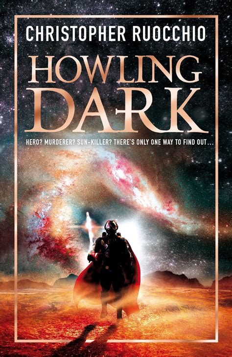 #CoverReveal: Sun Eater Book 2: 'Howling Dark' (Gollancz, UK Edition) By Christopher Ruocchio ...