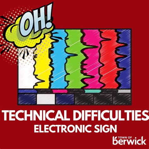 Technical Difficulties Electronic Sign - January 7, 2021 - Town of Berwick