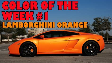 Lamborghini Orange, Color Of The Week #1 - YouTube