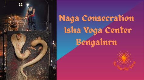 Naga Prathishta | Naga Consecration by Sadhguru | Isha Yoga Center Bengaluru | IYC2022 - YouTube