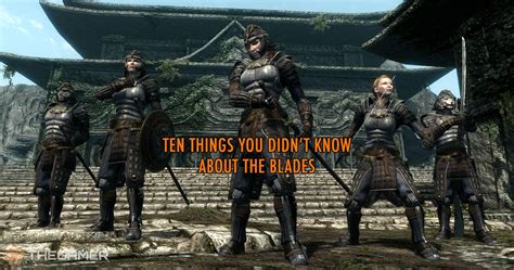 Skyrim: 10 Things You Didn’t Know About The Blades