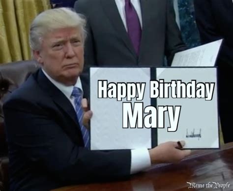 Happy Birthday Mary - Meme the People