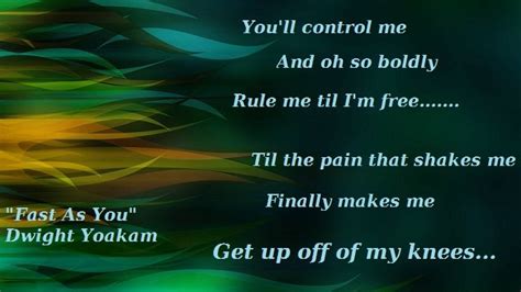 "Fast As You" lyrics by Dwight Yoakam | Dwight yoakam, Dwight, Music heals