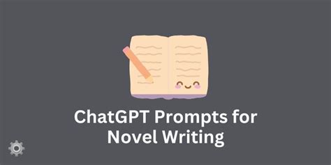 55 Best ChatGPT Prompts for Novel Writing - Software Tools