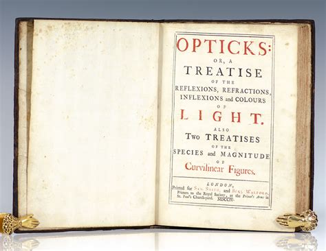 Opticks: or a Treatise of the Reflexions Refractions Inflexions and ...