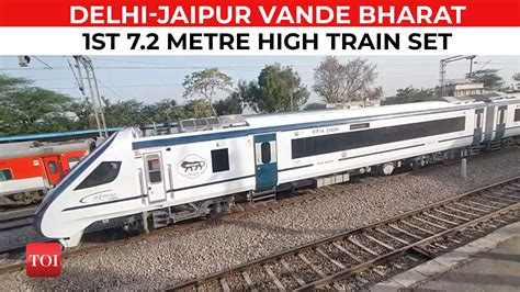 Vande Bharat: Delhi-Jaipur-Ajmer train is world’s first 7.2 metre high ...