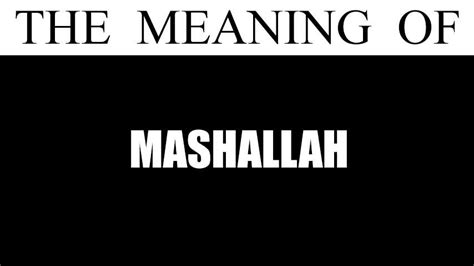 Mashallah Meaning and Usage