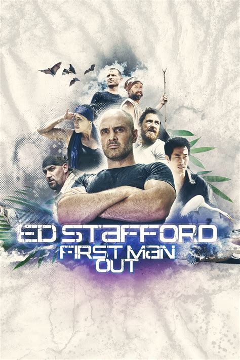 Ed Stafford: First Man Out (TV Series 2019- ) - Posters — The Movie ...