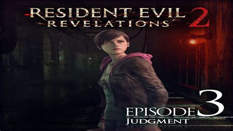 Resident Evil: Revelations 2 - Episode 3: Judgment Reviews - OpenCritic