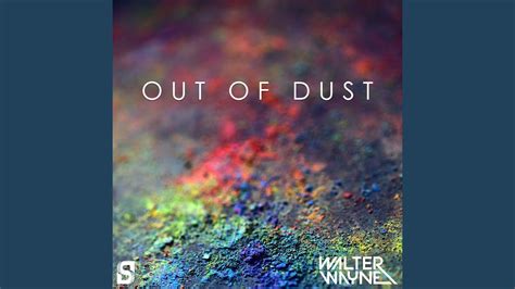 Out Of Dust - YouTube