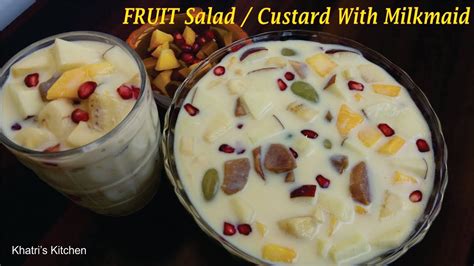 Summer Special - Delicious Fruit Custard Recipe With Milkmaid - Healthy Dessert - Khatri's ...