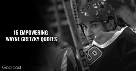 15 Wayne Gretzky Quotes to Make You Work Harder on Your Goals