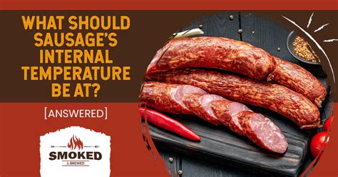 What Should Sausage’s Internal Temperature Be At? [ANSWERED]