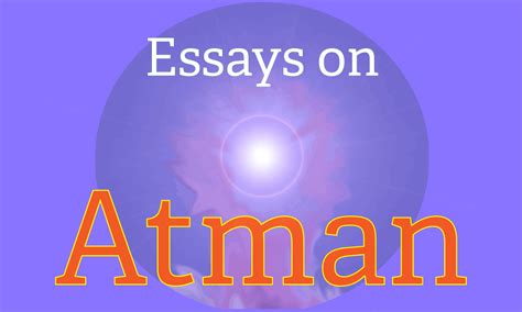 Atman, Soul or the Eternal Self