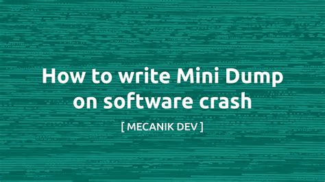 How to write Mini Dump on software crash | [ MECANIK DEV ]