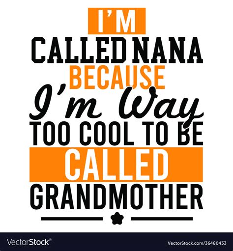 Called grandmother nana quotes Royalty Free Vector Image