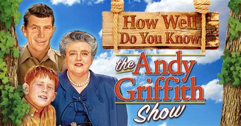 How Well Do You Know "The Andy Griffith Show"? (Easy Level) - Quiz