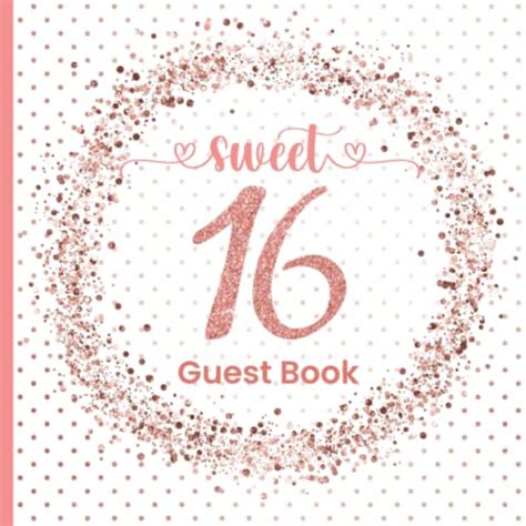 Sweet 16 Guest Book: Keepsake Sixteenth (16th) Birthday Sign-In Book | Bonus Gift Log & Photo ...