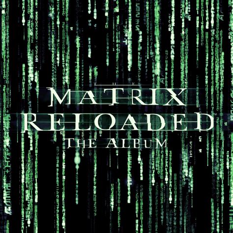 Various Artists - The Matrix Reloaded: The Album Lyrics and Tracklist | Genius