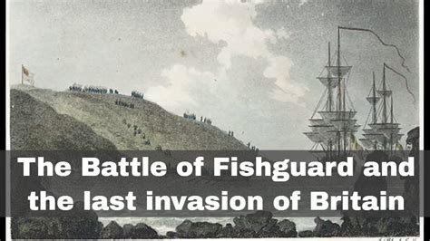 The Battle of Fishguard: overview of the last invasion of Britain in ...