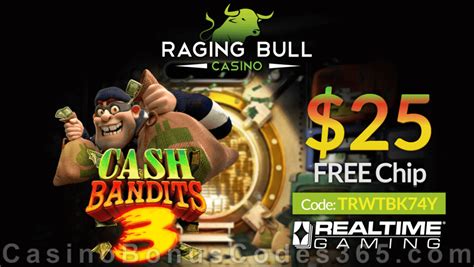 Raging Bull Casino New RTG Game Cash Bandits 3 $25 FREE Chip Special ...