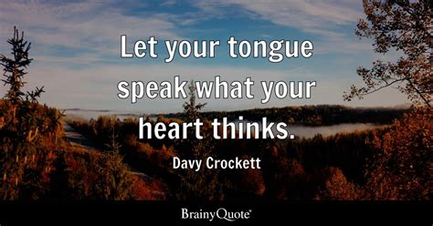 Davy Crockett - Let your tongue speak what your heart...