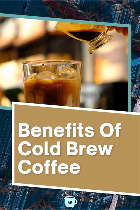 Benefits of Cold Brew Coffee [Video] [Video] | Coffee brewing, Cold ...