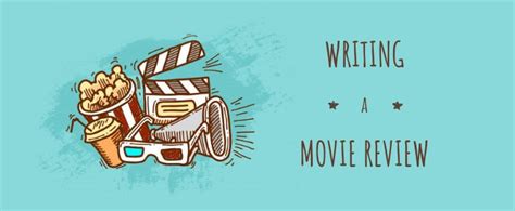 Writing a Good Movie Review: Step-by-Step Guide