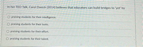 Solved In her TED Talk, Carol Dweck (2014) ﻿believes that | Chegg.com