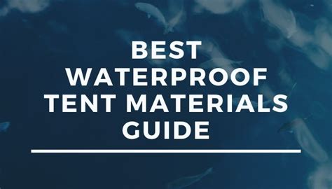 Best Waterproof Tent Material [A Complete Guide To Tent Fabrics]