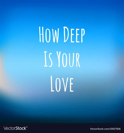 Blue background with text how deep is your love Vector Image